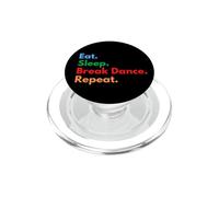 Eat Sleep Break Dance Repeat pour Les Danseurs de Pause et Les Amateurs de Danse PopSockets PopGrip pour MagSafe