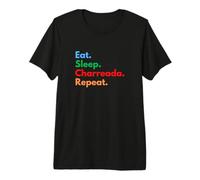 Eat Sleep Charreada Repeat - Cavaliers et Amateurs de Chevaux de Charreada T-Shirt Haut de Gamme
