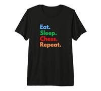 Eat Sleep Chess Repeat pour Les Joueurs d'échecs et Les Grands maîtres T-Shirt Haut de Gamme