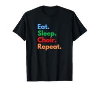 Eat Sleep Choir Repeat pour chanteurs, étudiants et Amoureux T-Shirt