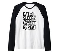 Eat Sleep Coffee Repeat Manche Raglan