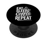 Eat Sleep Coffee Repeat PopSockets PopGrip Adhésif