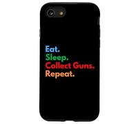 Eat Sleep Collect Guns Repeat pour Les collectionneurs et Les propriétaires d'armes Coque pour iPhone SE (2020) / 7/8