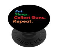 Eat Sleep Collect Guns Repeat pour Les collectionneurs et Les propriétaires d'armes PopSockets PopGrip Adhésif