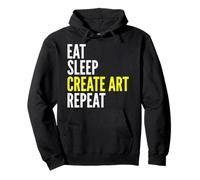 Eat Sleep Create Art Repeat - Artiste drôle Sweat à Capuche