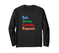 Eat Sleep Create Repeat pour Les créateurs, concepteurs et inventeurs Manche Longue