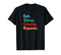 Eat Sleep Create Repeat pour Les créateurs, concepteurs et inventeurs T-Shirt