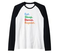 Eat Sleep Dance Repeat pour Les Danseurs et Les Amateurs de Danse Manche Raglan