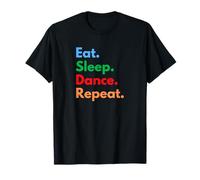 Eat Sleep Dance Repeat pour Les Danseurs et Les Amateurs de Danse T-Shirt