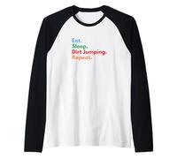 Eat Sleep Dirt Jumping Repeat pour Les Motards et Les Cyclistes Manche Raglan