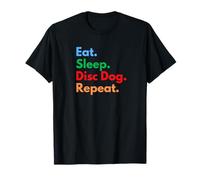 Eat Sleep Disc Dog Repeat for Frisbee Dog Trainer & Lovers T-Shirt