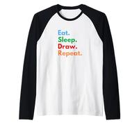 Eat Sleep Draw Repeat pour Les Artistes, Les Designers et Les Amateurs d'art Manche Raglan