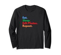 Eat Sleep Edit Photos Repeat pour Les éditeurs de Photos et de Marketing Manche Longue