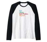 Eat Sleep Edit Photos Repeat pour Les éditeurs de Photos et de Marketing Manche Raglan