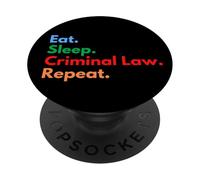 Eat Sleep Étudiants en criminologie récidivistes et avocats PopSockets PopGrip Adhésif