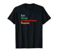 Eat Sleep Étudiants en criminologie récidivistes et avocats T-Shirt