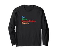Eat Sleep Fashion Design Repeat - Étudiants et Amoureux de la Mode Manche Longue