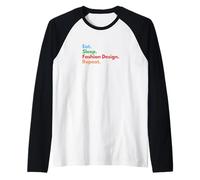 Eat Sleep Fashion Design Repeat - Étudiants et Amoureux de la Mode Manche Raglan