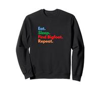 Eat Sleep Find Bigfoot Repeat pour Les Chasseurs et Les Amoureux de Big Foot Sweatshirt