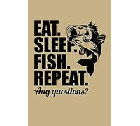 Eat. Sleep. Fish. Repeat. Any Questions?: Blank Paper Sketch Book - Artist Sketch Pad Journal For Sketching, Doodling, Drawing, Painting Or Writing