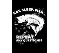 Eat. Sleep. Fish... Repeat. Any Questions?: Blank Paper Sketch Book - Artist Sketch Pad Journal For Sketching, Doodling, Drawing, Painting Or Writing