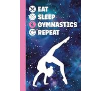Eat Sleep Gymnastics Repeat: Geschenkidee für Turnerin schönes Turnen Notizbuch A5 liniert Gym Buch mit Rhythmische Sportgymnastik Motiv cooles Gymnastik Mädchen Geschenk zum Geburtstag