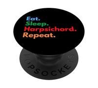 Eat Sleep Harpsichord Repeat - Joueurs et Amoureux de Clavecin PopSockets PopGrip Adhésif