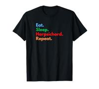 Eat Sleep Harpsichord Repeat - Joueurs et Amoureux de Clavecin T-Shirt