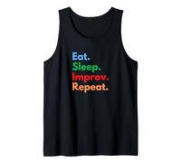 Eat Sleep Improv Repeat for Theatre Student & Improv Lovers Débardeur