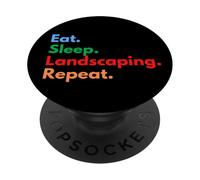 Eat Sleep Landscaping Repeat pour Les paysagistes et Les jardiniers PopSockets PopGrip Adhésif