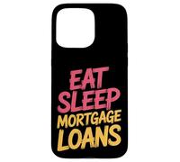 Eat Sleep Mortgage Loans Routine immobilière du Courtier |- Coque pour iPhone 15 Pro Max
