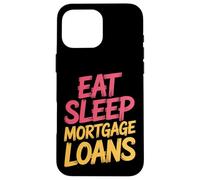 Eat Sleep Mortgage Loans Routine immobilière du Courtier |- Coque pour iPhone 16 Pro Max