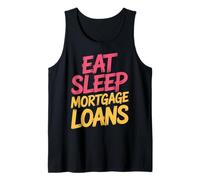 Eat Sleep Mortgage Loans Routine immobilière du Courtier |- Débardeur