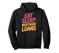 Eat Sleep Mortgage Loans Routine immobilière du Courtier |- Sweat à Capuche