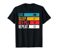 Eat Sleep Red Pill Repeat Alpha Mindset Conservateur Realist T-Shirt