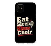 Eat Sleep Show Choeur Chanteur Musique Humour Coque pour iPhone 11