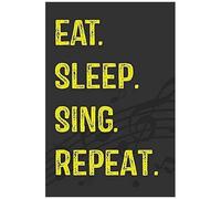 Eat. Sleep. Sing. Repeat.: A Songwriting Journal - Turn Your Beautiful Ideas Into Amazing Songs