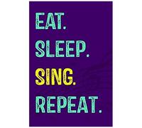 Eat. Sleep. Sing. Repeat.: A Songwriting Journal - Turn Your Beautiful Ideas Into Amazing Songs