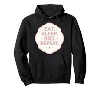 Eat Sleep Ski Repeat Femme Skieur Amoureux Fille Ski Citation Sweat à Capuche