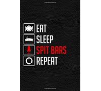Eat Sleep Spit Bars Repeat: 2020 Lyrics Journal - Rhyme Book For Rappers, Mc's, Singers - Keep Track Of All Your Musical Ideas - For Rap, Hip Hop, ... Rnb - 6"X9" Inch, 120 Lined Blank Pages.