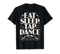 Eat Sleep Tap Dance Rythme des Pas du Danseur - T-Shirt