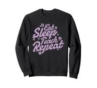 Eat Sleep Teach École d'enseignants en Reconversion Sweatshirt