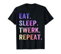 Eat Sleep Twerk Repeat Twerk Queen Twerk T-Shirt