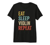 Eat Sleep Violin Repeat violoniste T-Shirt Haut de Gamme