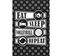 Eat, Sleep, Volleyball, Repeat: Blank 120 Page Lined Journal/Notebook/Poetry/Lyric Book