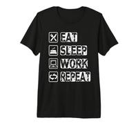 Eat Sleep Work Repeat Office Sayings Work Sayings Sarcasm T-Shirt Haut de Gamme