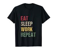 Eat Sleep Work Repeat T-Shirt