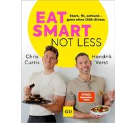 Eat smart, not less Stark, fit, schlank - ganz ohne Diät-Stress - Hendrik Verst - GRÄFE UND UNZER Verlag GmbH - ebook (ePub) - Livre