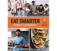 Eat Smarter Family Cookbook by Shawn Stevenson Shawn Stevenson (Auteur)