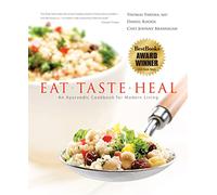 Eat-Taste-Heal: An Ayurvedic Cookbook for Modern Living